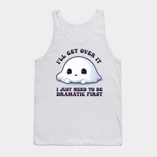 I Just Need To Be Dramatic Lazy Kawaii Ghost Tank Top